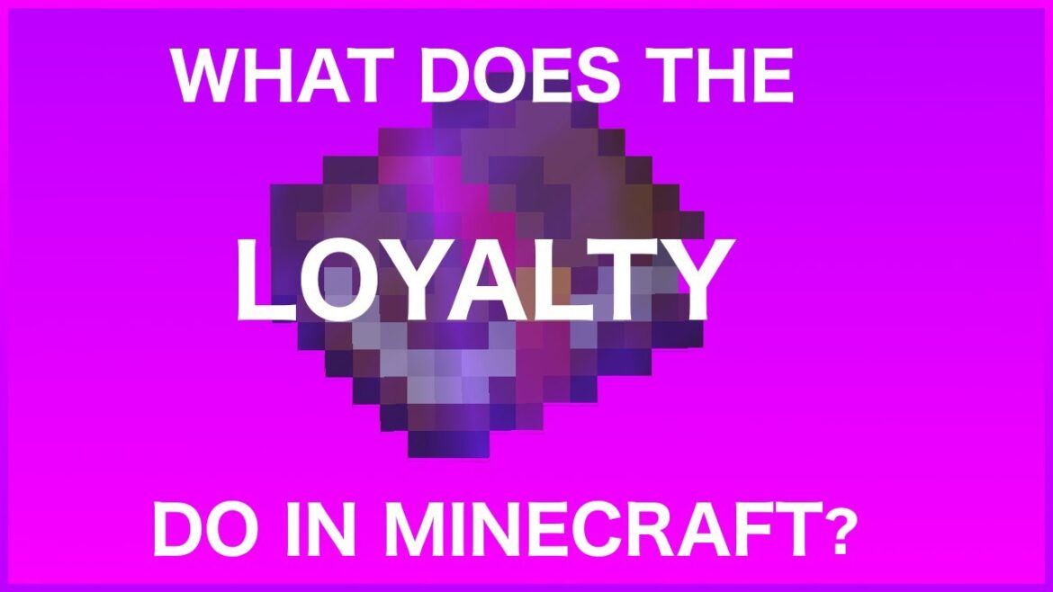 What Does Loyalty Do in Minecraft