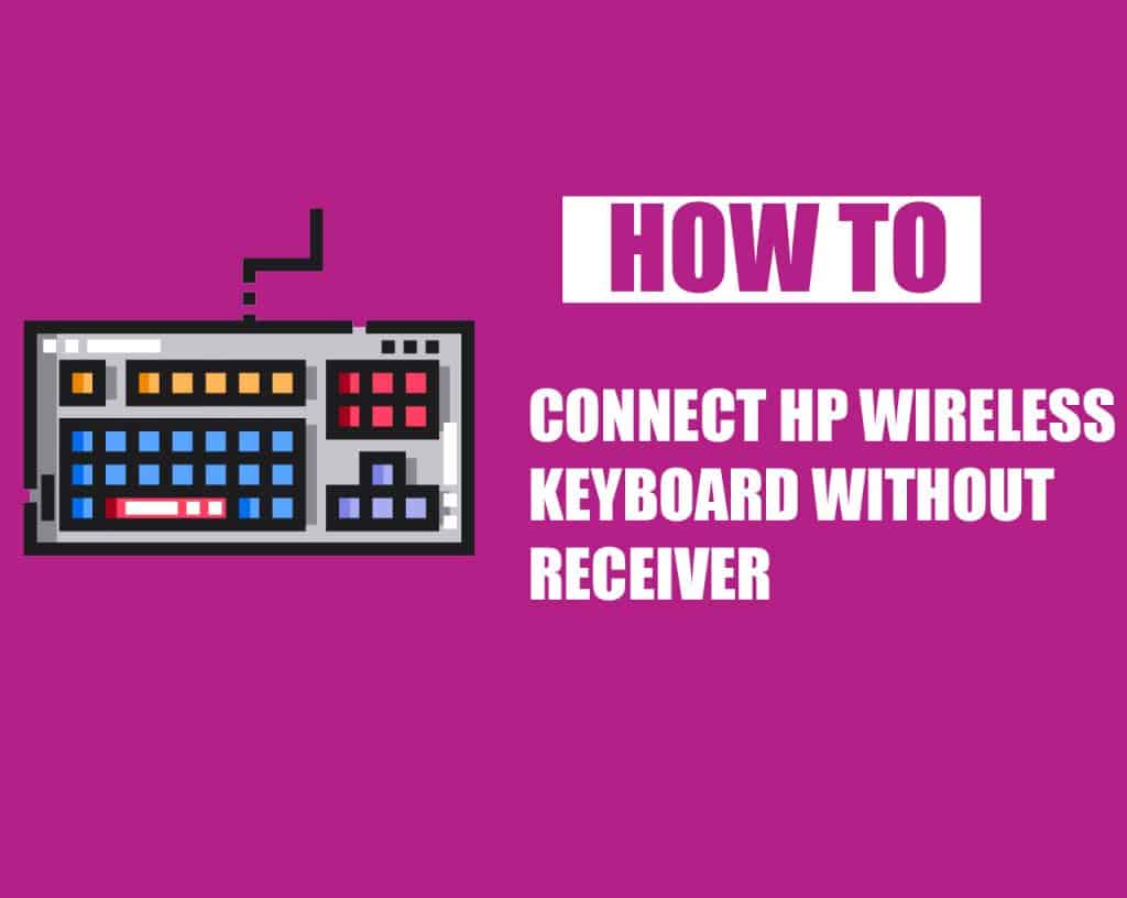 Connect HP Wireless Keyboard Without Receiver