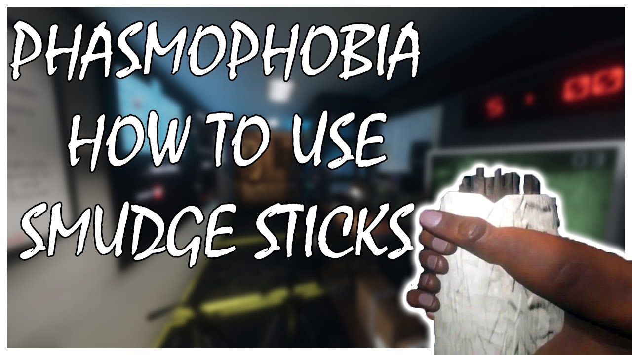 How to use Smudge Sticks in Phasmophobia