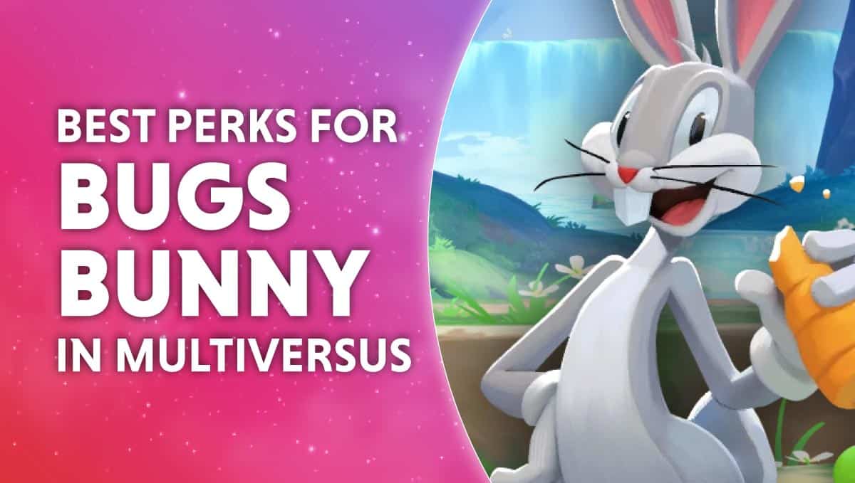 The best perks for Bugs Bunny in MultiVersus