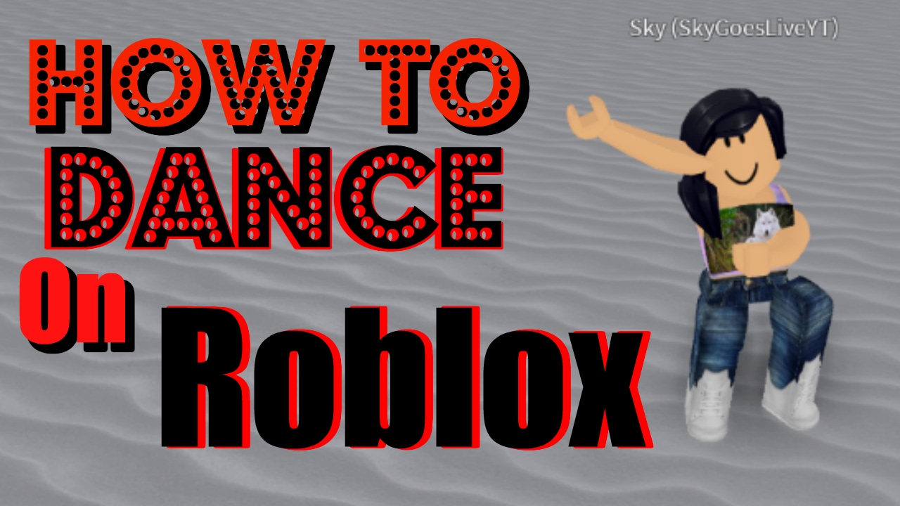 How to dance in Roblox