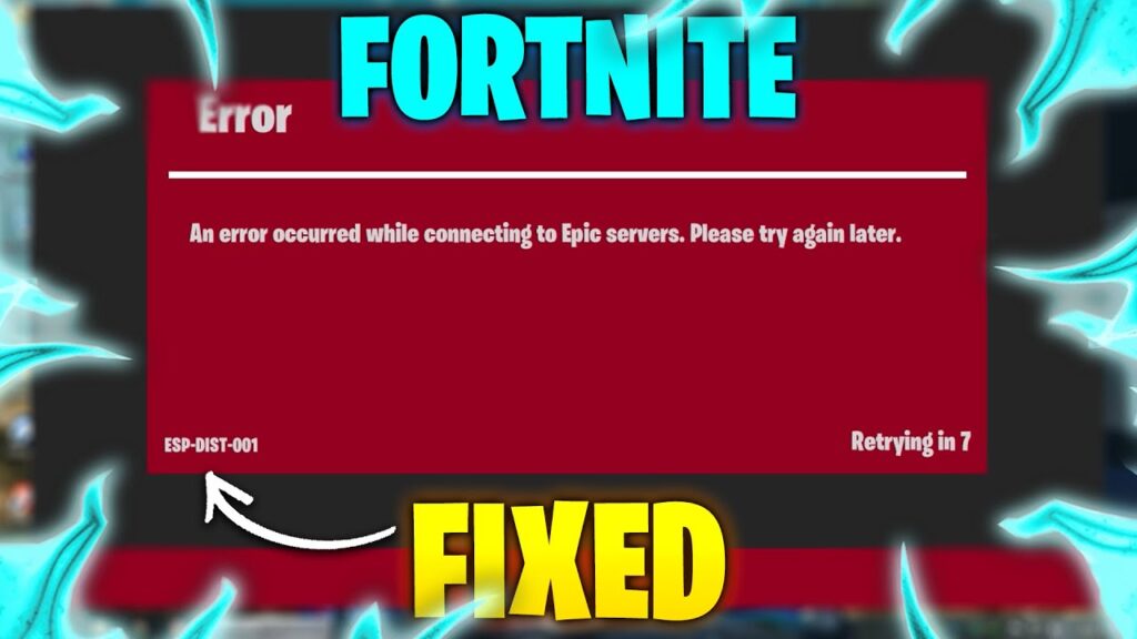 What is The Error Code ESP-DIST-001 for Fortnite?